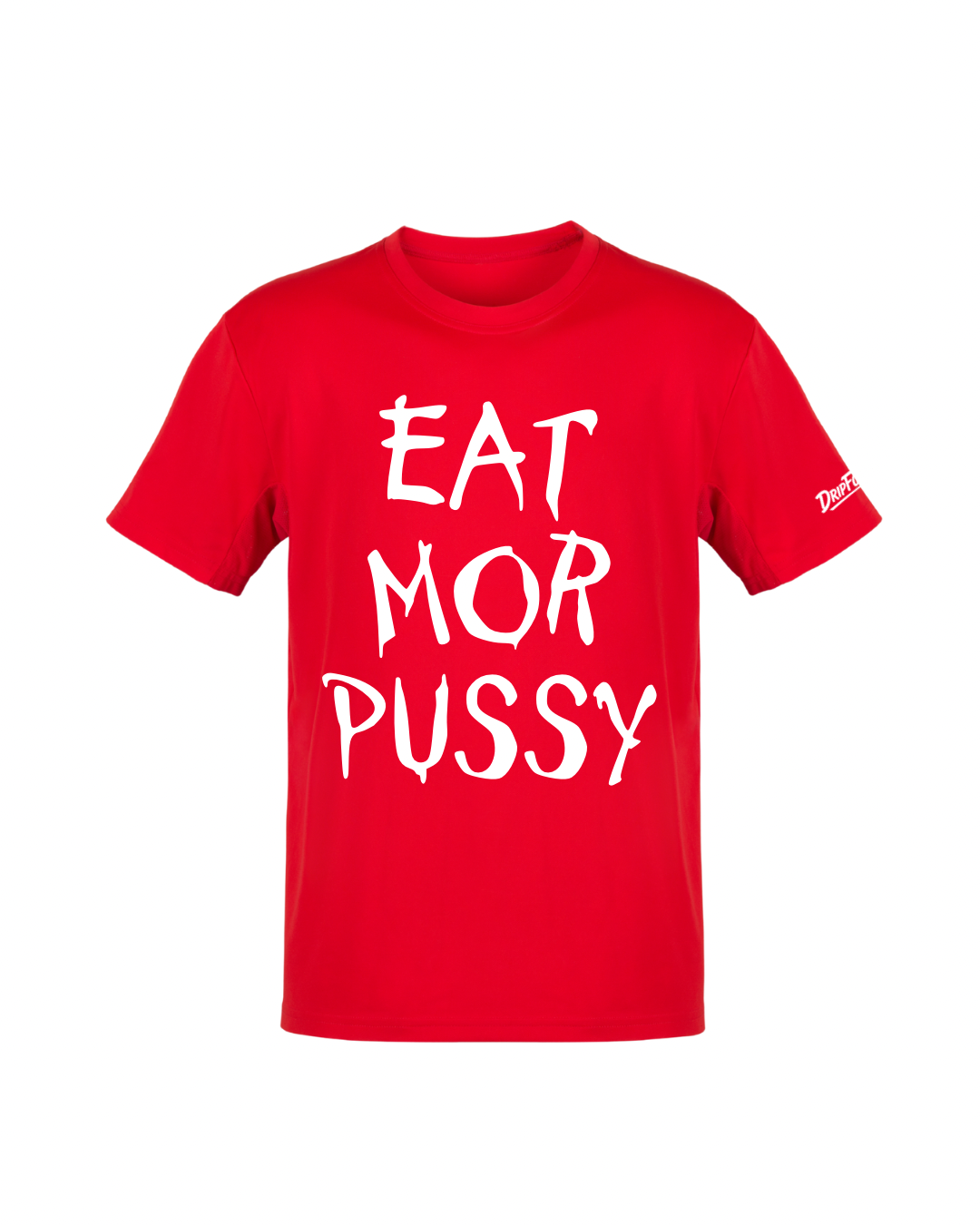 Eat Mor Pussy™ Statement T-Shirt